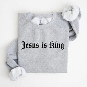 Jesus is King Sweatshirt Gothic Font Sweater Old English Crewneck Unisex